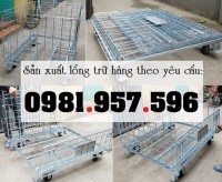 Sản xuất lồng thép trữ hàng, xe đẩy mắt lưới, lồng trữ hàng bánh xe