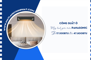 Trãi nghiệm nào thú vị khi lắp Máy lạnh giấu trần PANASONIC Inverter