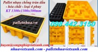 Pallet chống tràn dầu - hóa chất 4 phuy - KT 1300x1300x300mm xả hàng giá sốc