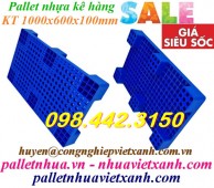 Pallet nhựa lót sàn kho 1000x600x100mm giá rẻ call 0984423150 Huyền