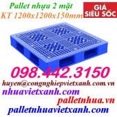 Pallet nhựa 2 mặt 1200x1200x150mm giá siêu cạnh tranh call 0984423150 - Huyền