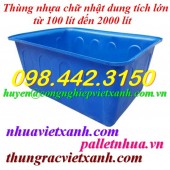 Thùng nhựa chữ nhật dung tích lớn 100 lít đến 2000 lít giá rẻ call 0984423150
