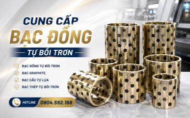 Cung cấp bạc đồng tự bôi trơn, bạc Graphite, bạc cầu tự lựa, bạc thép tự bôi trơn
