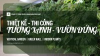 Dịch Vụ Thiết Kế & Thi Công Tường Xanh – Vườn Đứng Chuyên Nghiệp