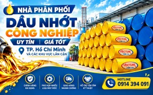Đơn vị cung cấp dầu nhớt công nghiệp VECTOR uy tín, chính hãng, giá tốt tại HCM