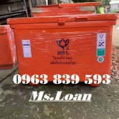 Thùng giữ lạnh thái lan 300L ướp lạnh hải sản / 0963 839 593 Ms.Loan