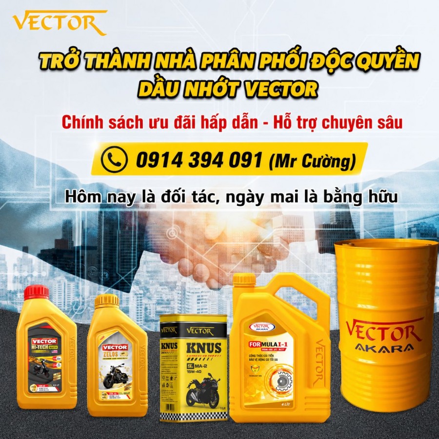 Siêu lợi nhuận khi làm NPP độc quyền dầu nhớt VECTOR tại Bến Tre