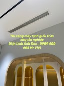 Chuyên Lắp Đặt Hệ Thống Điều Hoà Giấu Trần - Daikin Ánh Sao