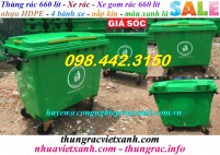 Thùng rác 660 lít nhựa HDPE - 4 bánh xe - nắp kín - màu xanh lá giá siêu rẻ