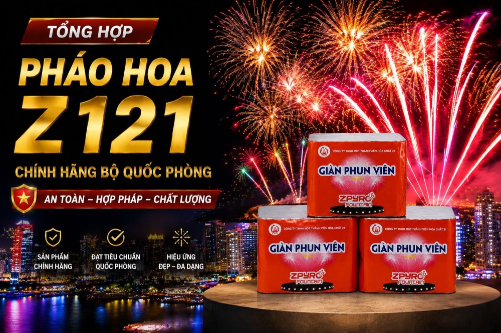 Tổng Hợp Pháo Hoa Z121 Chính Hãng Bộ Quốc Phòng | Báo Giá 2026