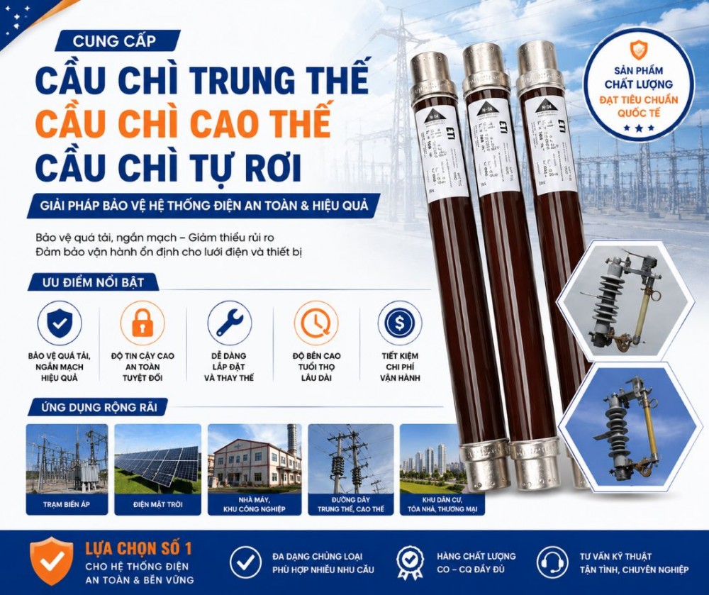 Cầu Chì Trung Thế, Cầu Chì Cao Thế Và Cầu Chì Tự Rơi – Giải Pháp Bảo Vệ Hệ Thống Điện