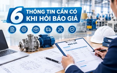 Mua Thiết Bị Công Nghiệp: 6 Thông Tin Cần Có Khi Hỏi Báo Giá