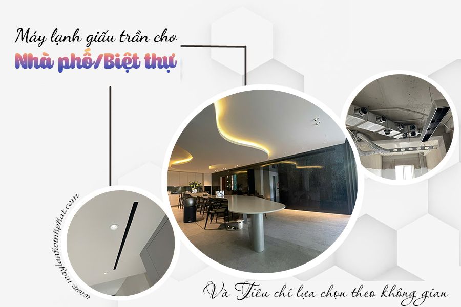 Điều hòa giấu trần cho Biệt Thự và những thương hiệu đáng để đầu tư