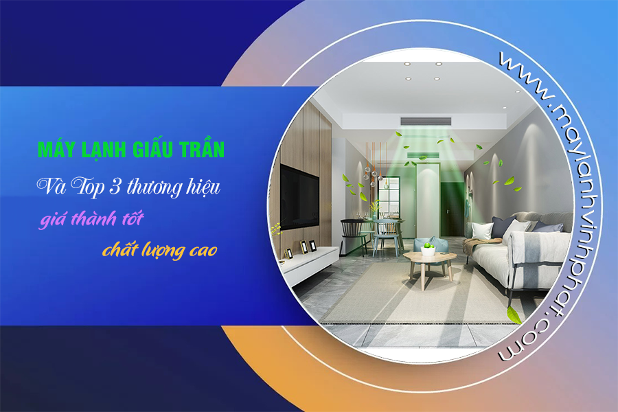 Phân phối Điều hòa giấu trần giá thành tốt – chất lượng cao thi công giá rẻ với nhiều ưu đãi