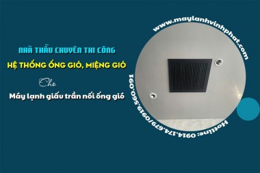 Công dụng chính của hệ thống ống gió Điều hòa giấu trần là gì?