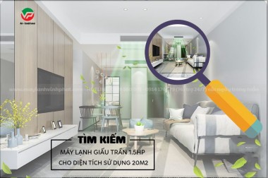 Điều hòa giấu trần công suất 1.5HP có lượng tìm kiếm nhiều nhất