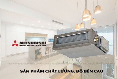 Điều hòa âm trần nối ống gió MITSUBISHI HEAVY thương hiệu đến từ Nhật Bản