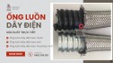 Quy trình sản xuất ống luồn dây điện bọc nhựa ( ống ruột gà lõi thép )
