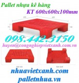 Pallet nhựa kê hàng 600x600x100mm giá siêu rẻ call 0984423150 – Huyền