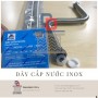 Dây cấp nước mềm máy nước nóng lạnh inox 304 chiều dài tùy chỉnh