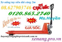 Bán xe nâng tay càng siêu dài 2000mm giá siêu rẻ call 01208652740 – Huyền