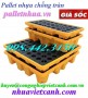 Pallet nhựa chống tràn dầu 2 phuy và 4 phuy